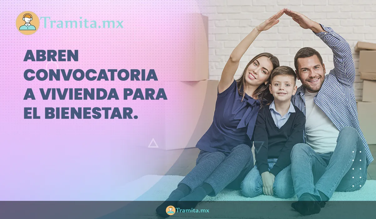 Abren convocatoria a Vivienda para el Bienestar
