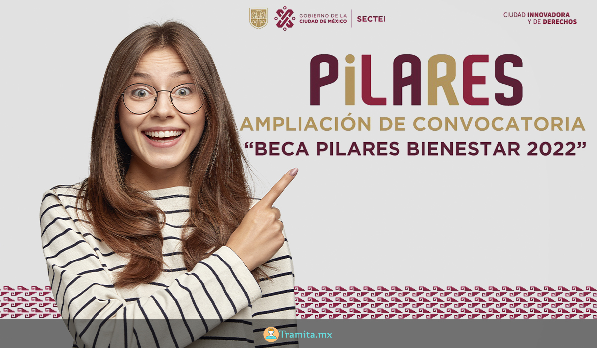 Beca Pilares Bienestar 2022 - Ampliación de Convocatoria