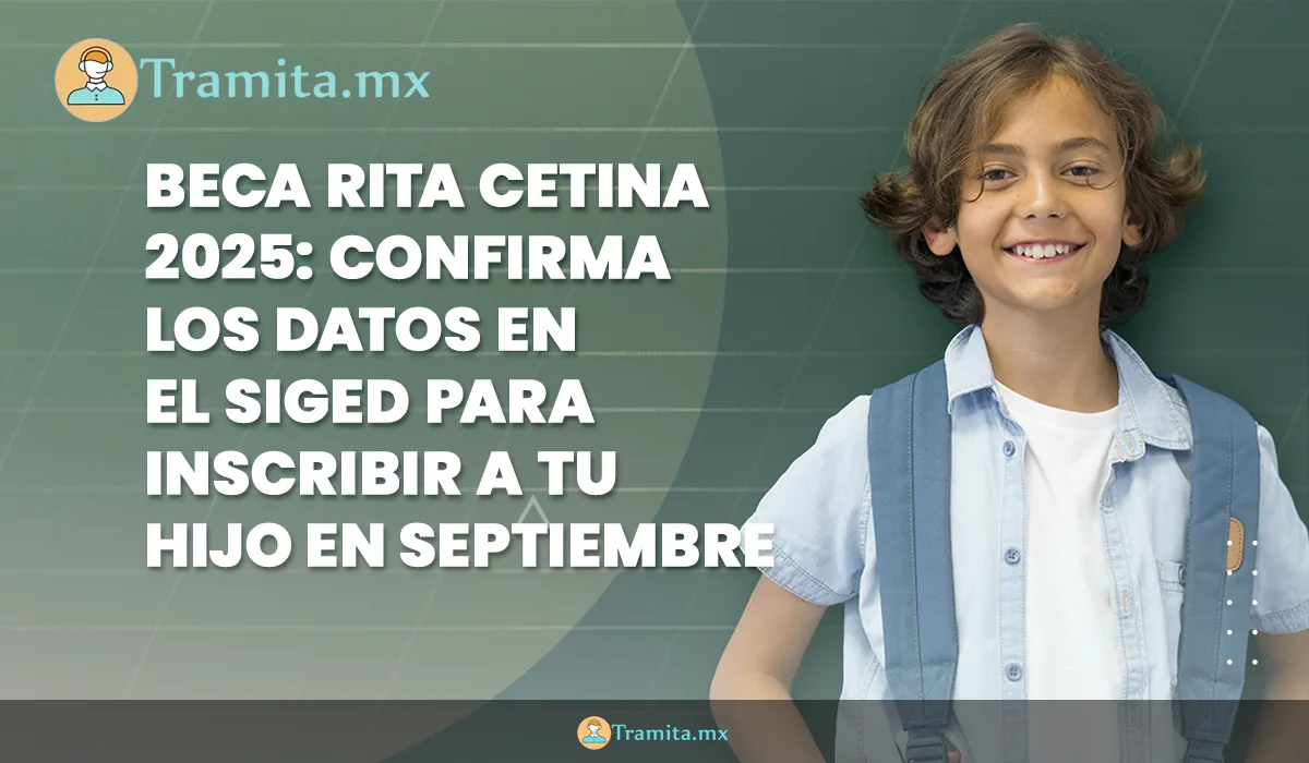 Beca Rita Cetina 2025: confirma los datos en el SIGED para inscribir a tu hijo en septiembre