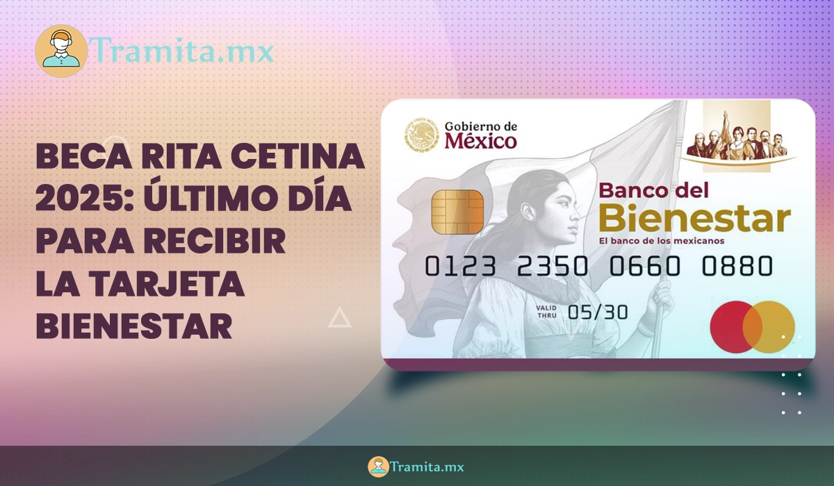 Beca Rita Cetina 2025: Último día para recibir la Tarjeta Bienestar
