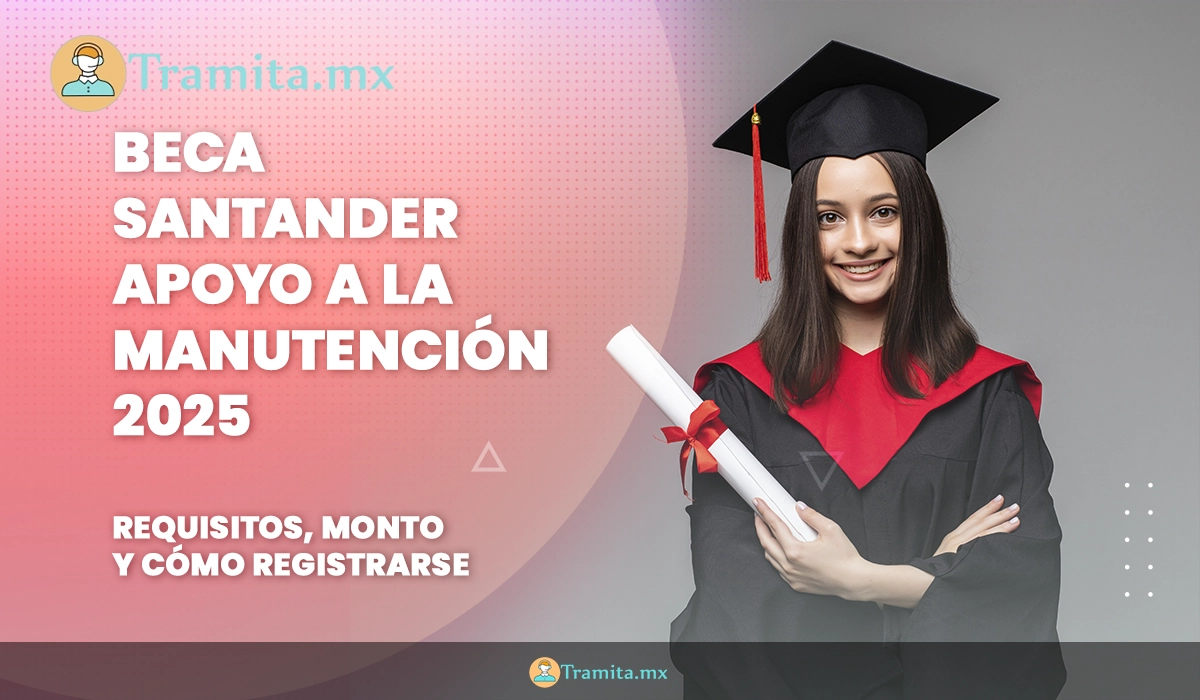 Beca Santander Apoyo a la manutención 2025: requisitos, monto y cómo registrarse