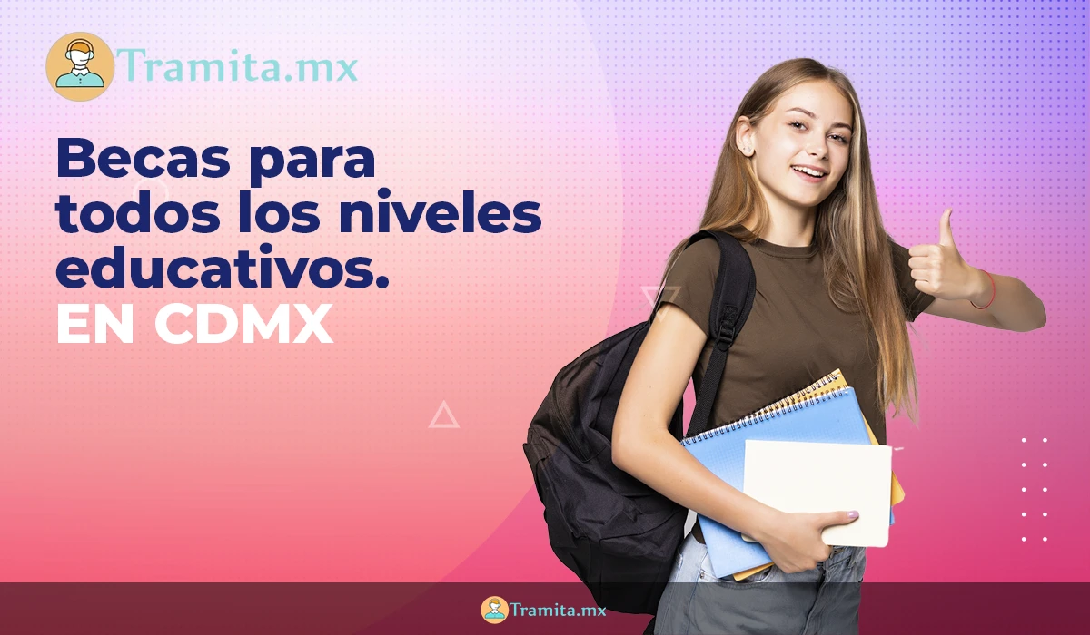 Becas en CDMX para todos los niveles educativos