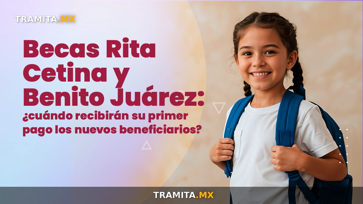 Becas Rita Cetina y Benito Juárez: ¿cuándo recibirán su primer pago los nuevos beneficiarios?