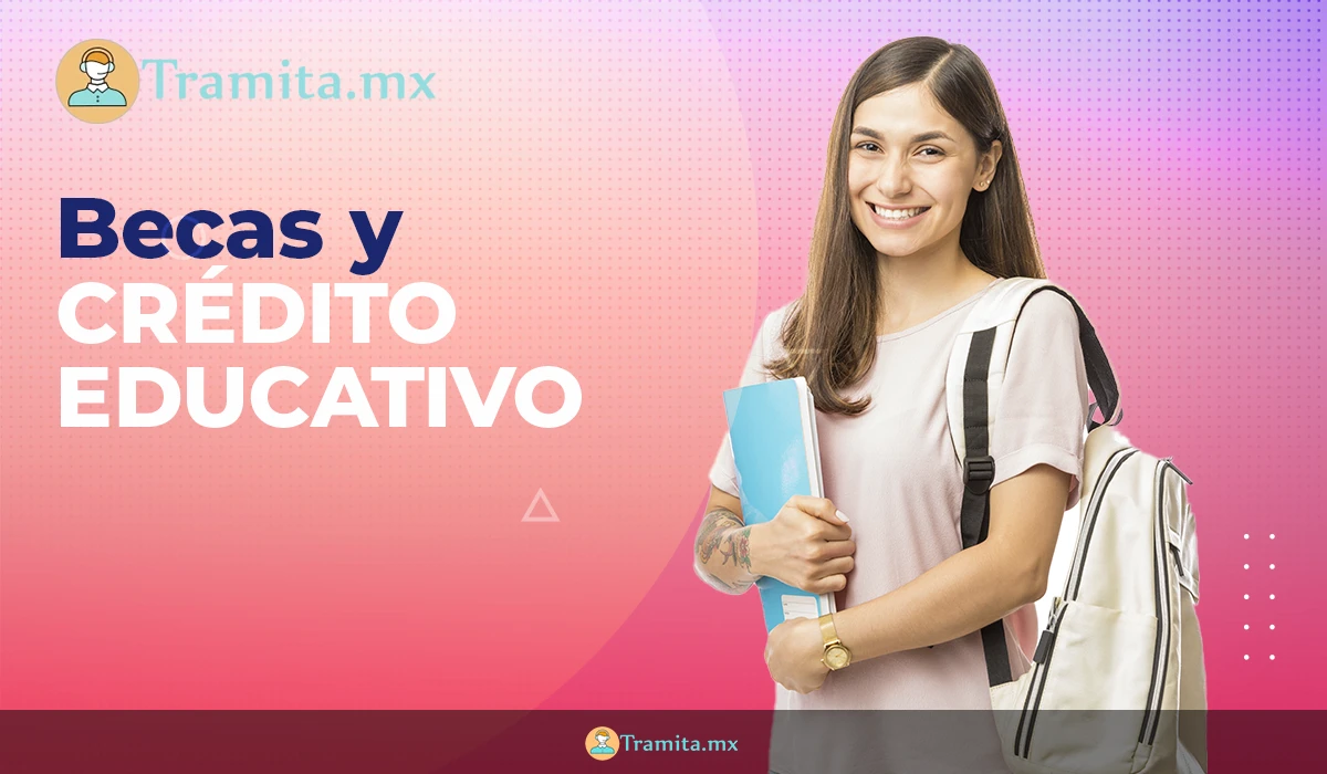 Becas y Crédito Educativo