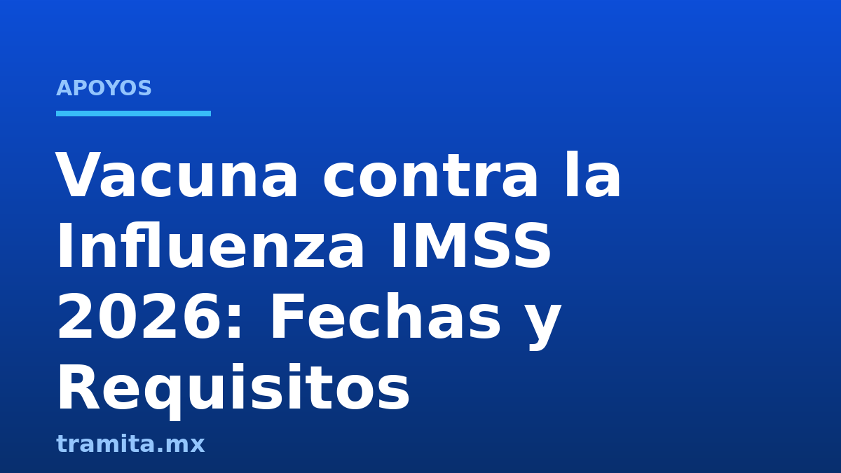 Vacuna contra la Influenza IMSS 2026: Fechas y Requisitos