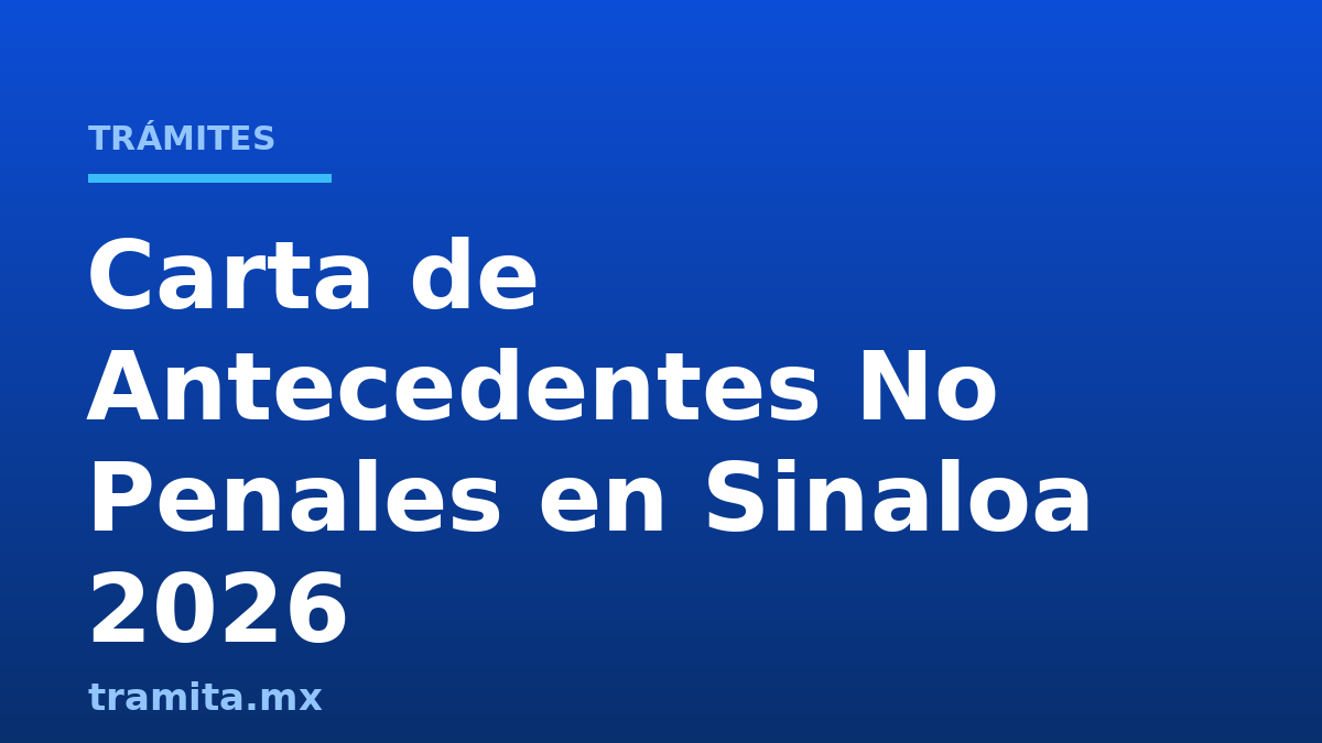 Carta de Antecedentes No Penales en Sinaloa 2026