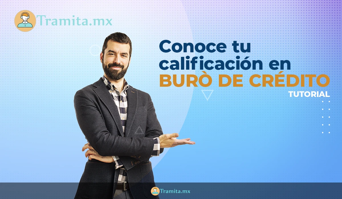 ¿Cómo checar mi calificación en buró de crédito?
