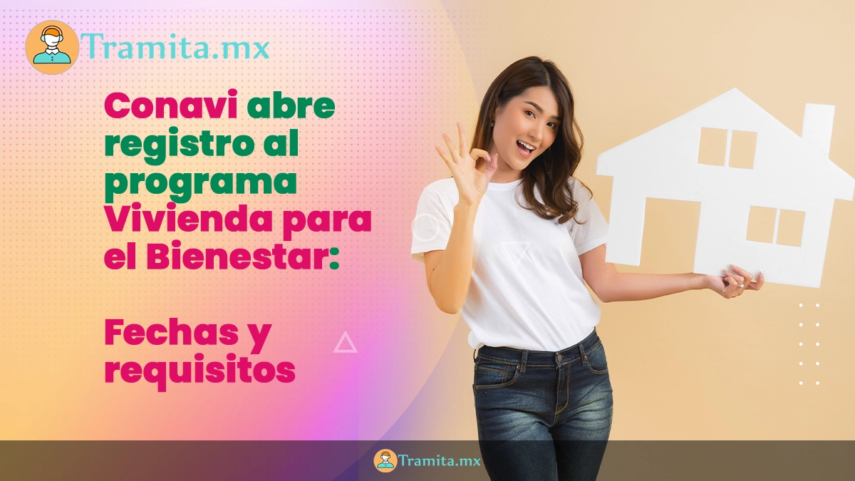 Conavi abre registro al programa Vivienda para el Bienestar: fechas y requisitos
