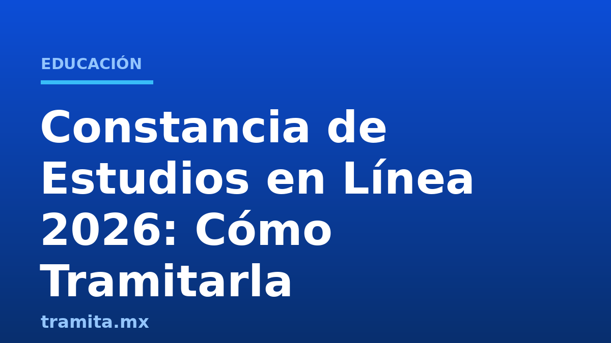 Constancia de Estudios en Línea 2026: Cómo Tramitarla