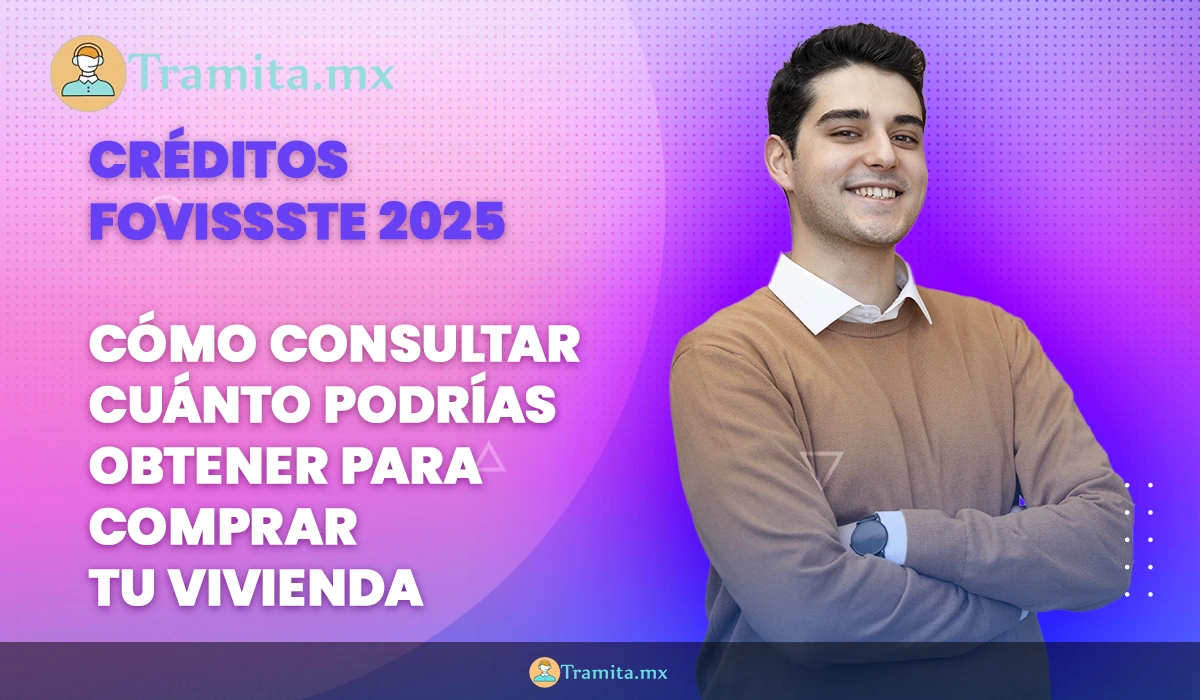 Créditos FOVISSSTE 2025: cómo consultar cuánto podrías obtener para comprar tu vivienda