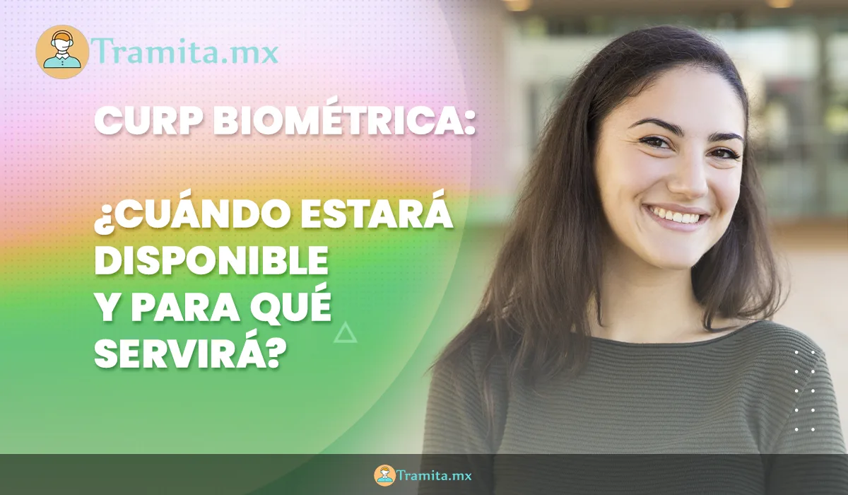CURP biométrica: ¿cuándo entrará  en vigor y para qué servirá?