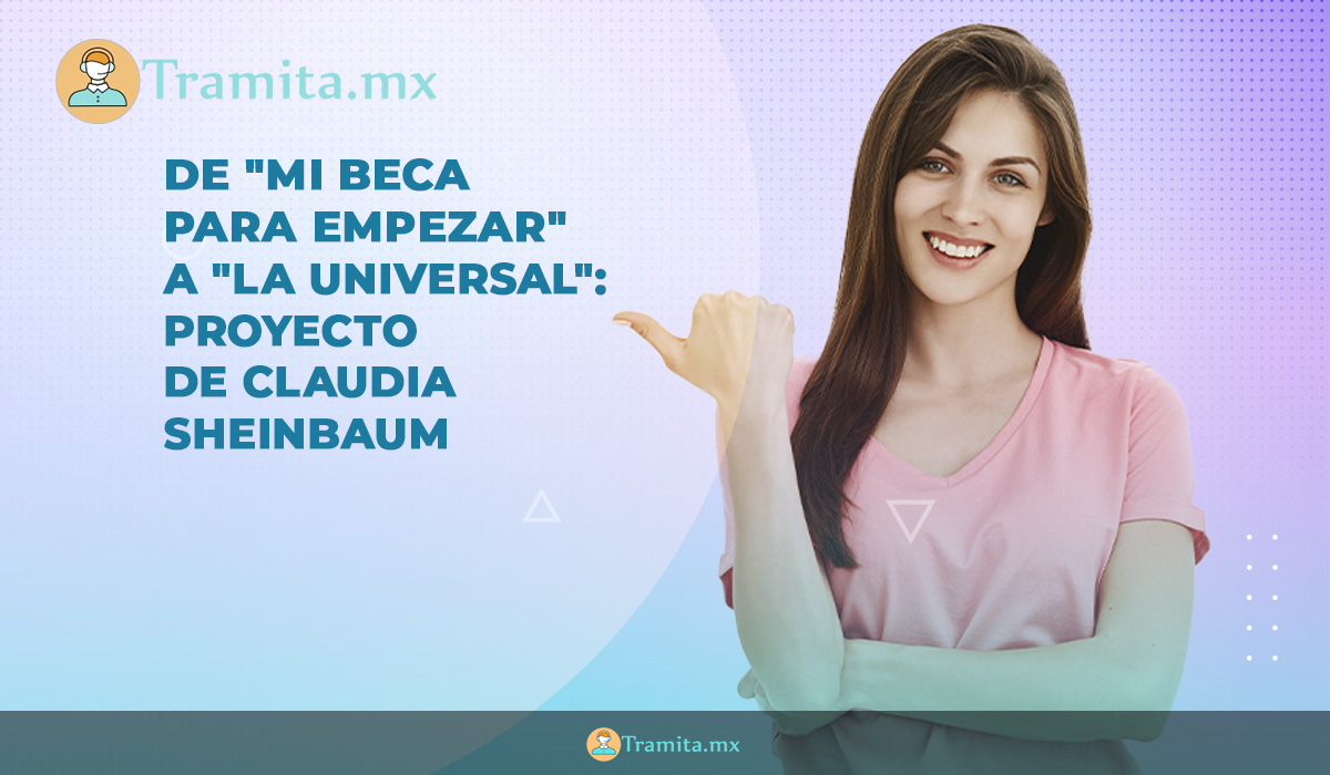 De "Mi Beca para Empezar" a "La Universal": Este es el proyecto de Sheinbaum para respaldar la educación básica.
