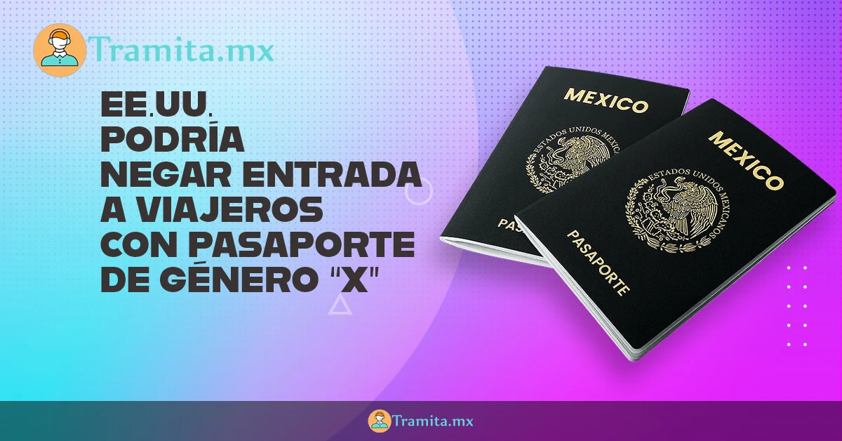 EE.UU. podría negar entrada a viajeros con pasaporte de género “X”