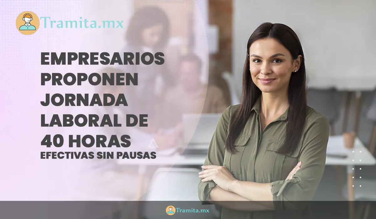 Empresarios proponen jornada laboral de 40 horas efectivas sin pausas