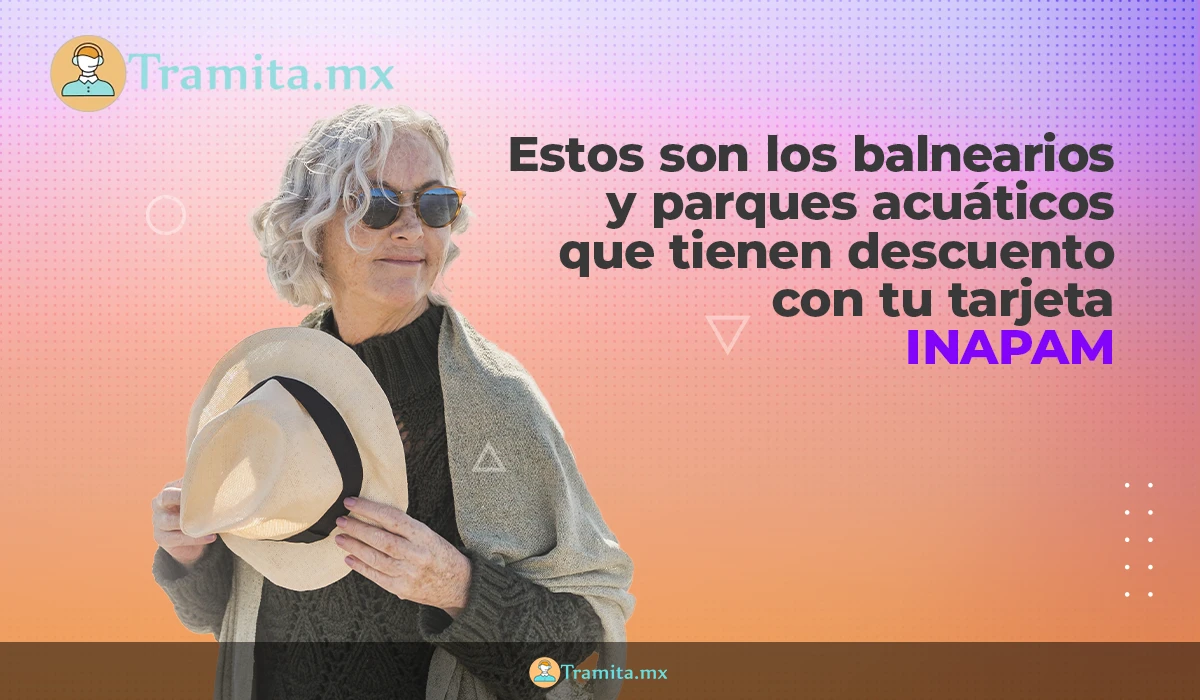 INAPAM: Estos son los balnearios y parques acuáticos que tienen descuento con tu tarjeta