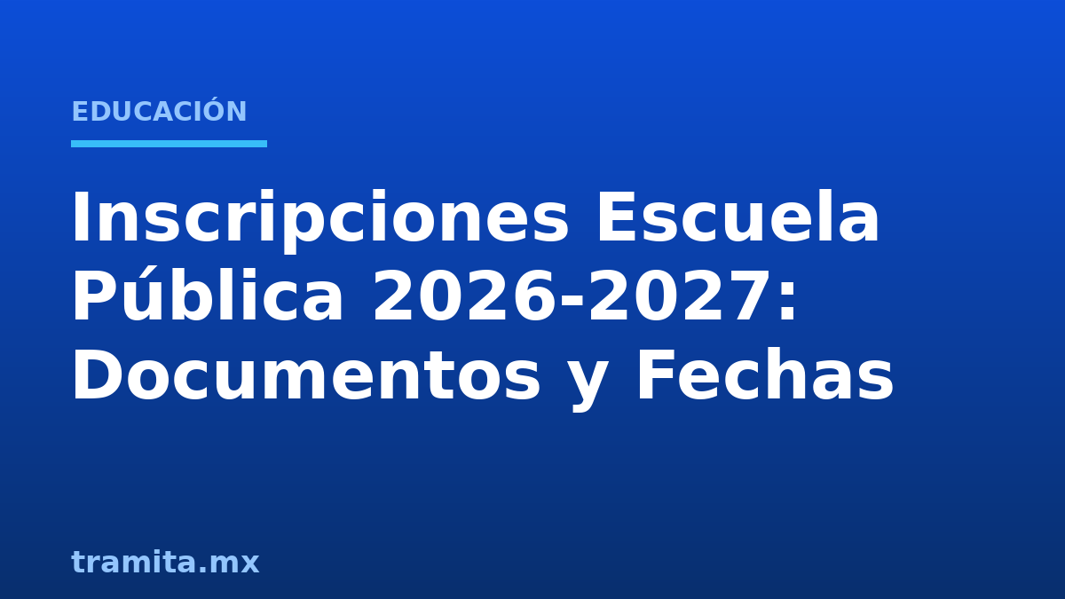 Inscripciones Escuela Pública 2026-2027: Documentos y Fechas