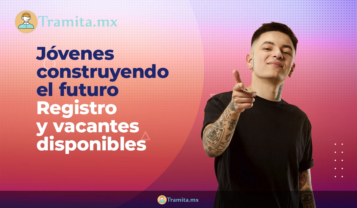 Jóvenes Construyendo el Futuro - Registro abierto y vacantes