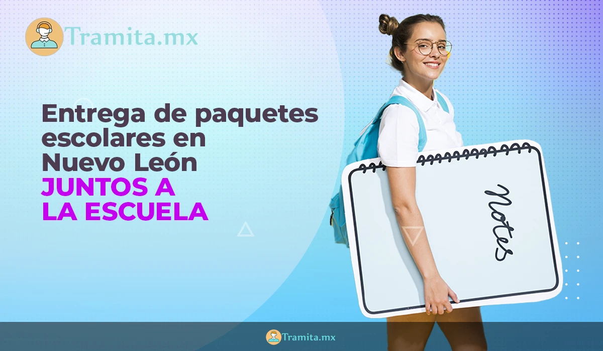 Juntos a la Escuela, entrega de paquetes escolares en Nuevo León