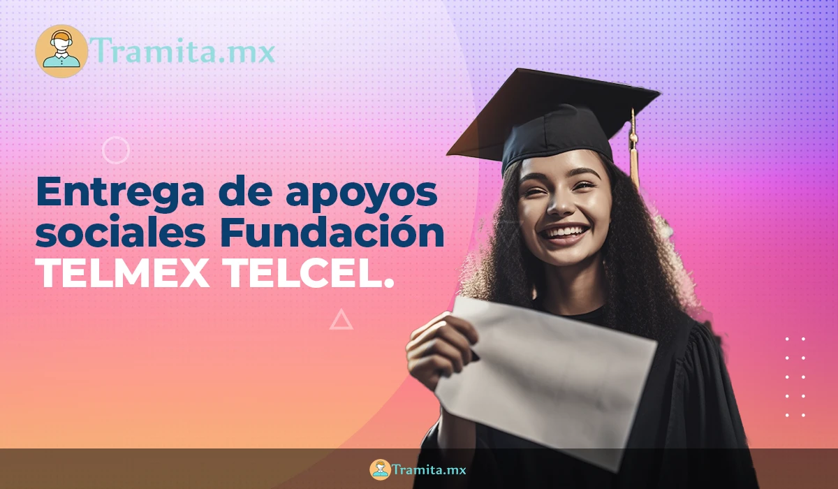 La Fundación Telmex Telcel impulsa el desarrollo de las personas mediante la entrega de apoyos sociales