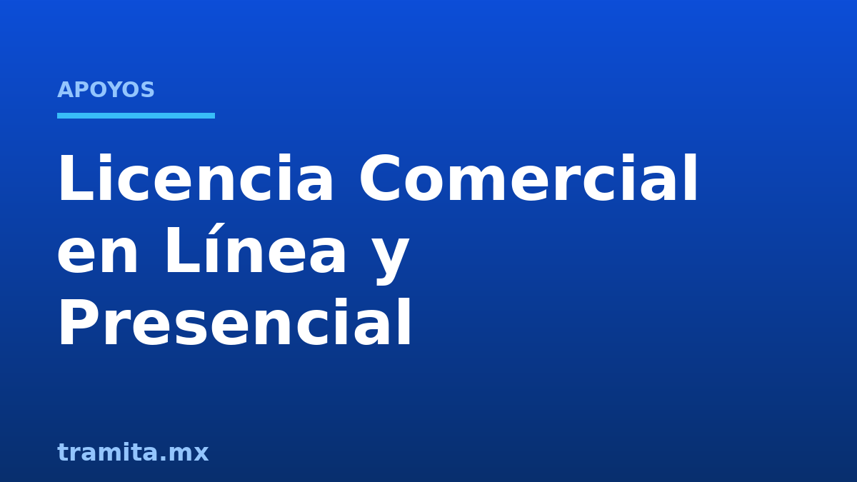 Licencia Comercial en Línea y Presencial