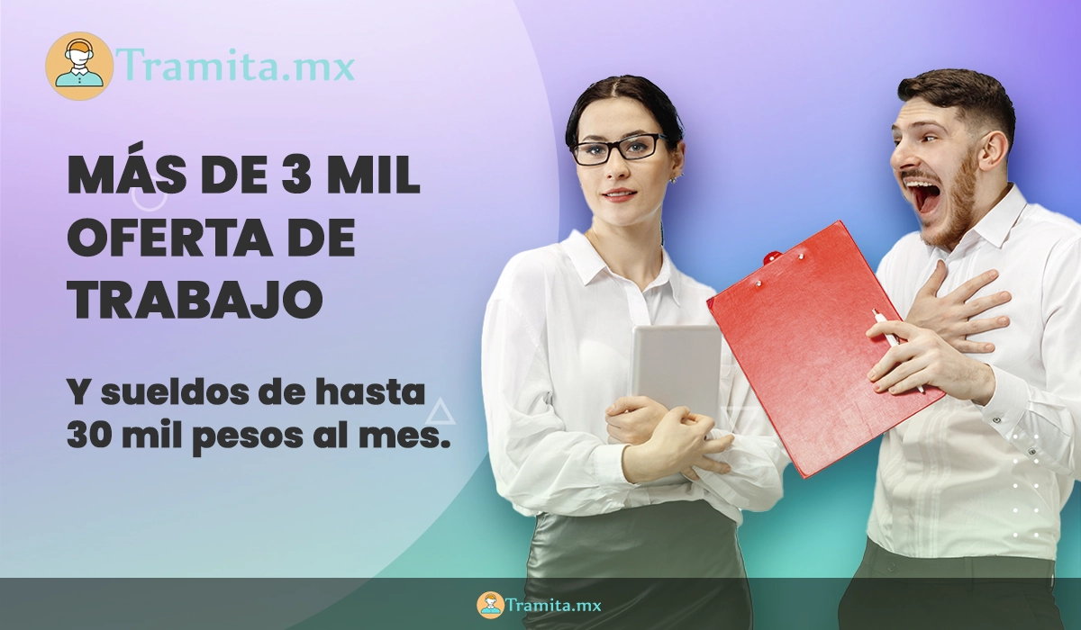 Más de 3 mil ofertas de trabajo, sueldos de hasta 30 mil pesos