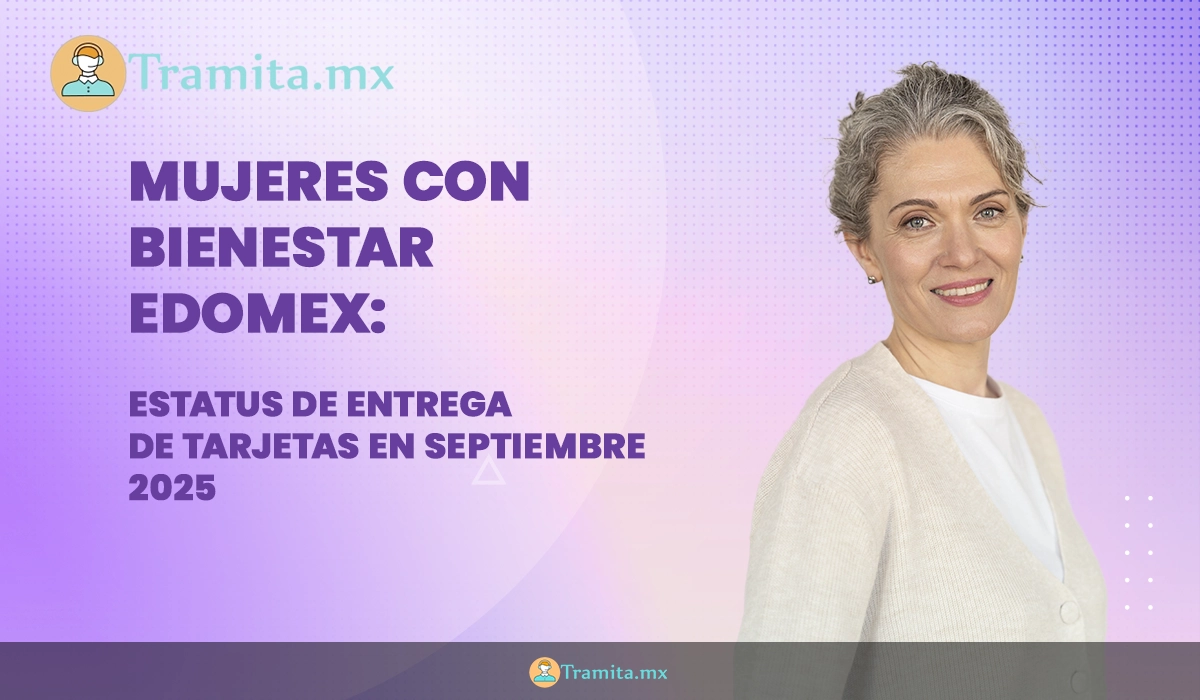 Mujeres con Bienestar Edomex: estatus de entrega de tarjetas en septiembre 2025