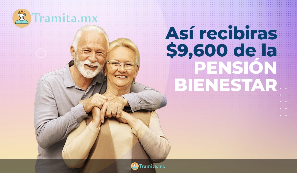 Pensión Bienestar, nuevas fechas para entrega de $9600