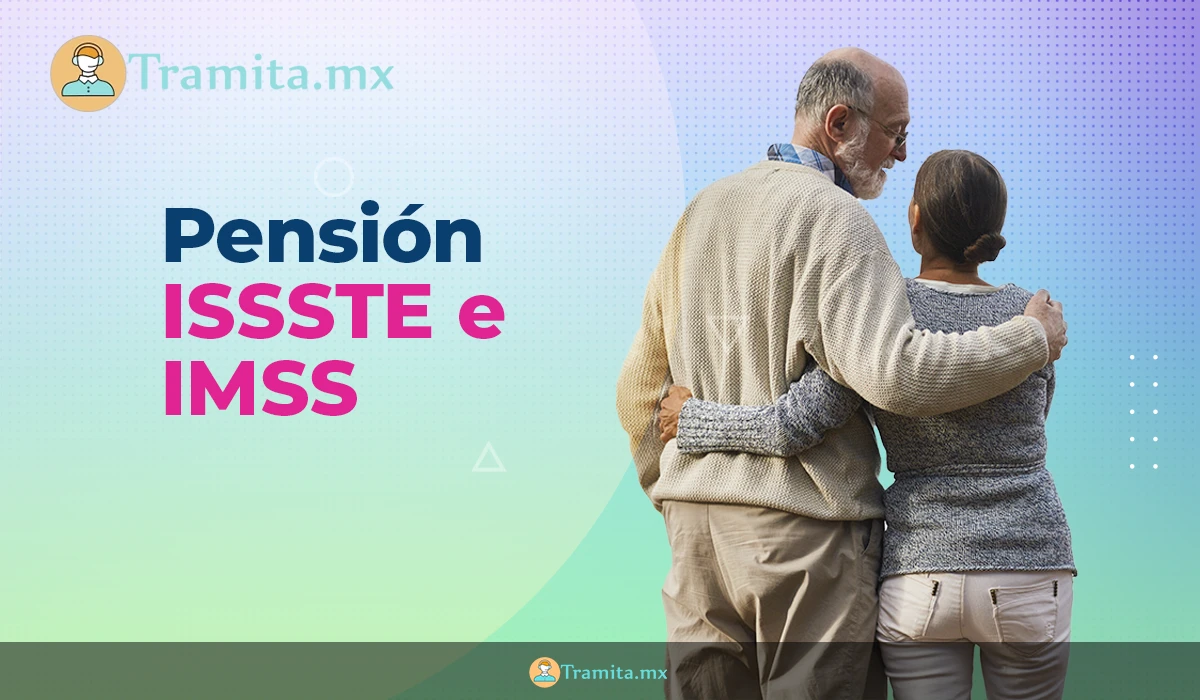 Pensión ISSSTE e IMSS