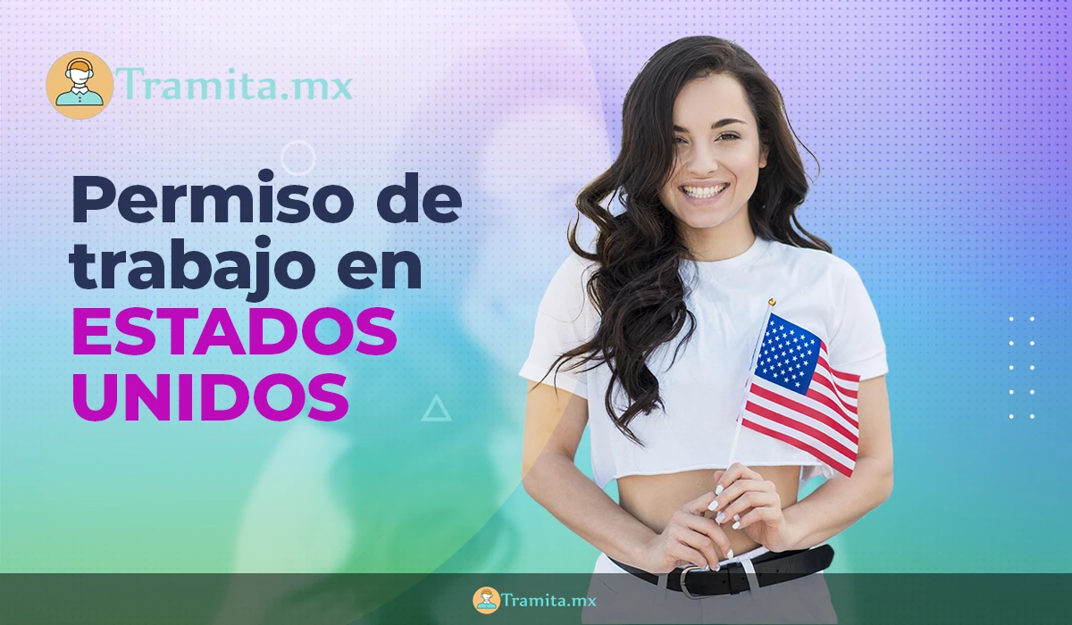 Cómo obtener el Permiso de Trabajo en Estados Unidos: proceso de solicitud y costos