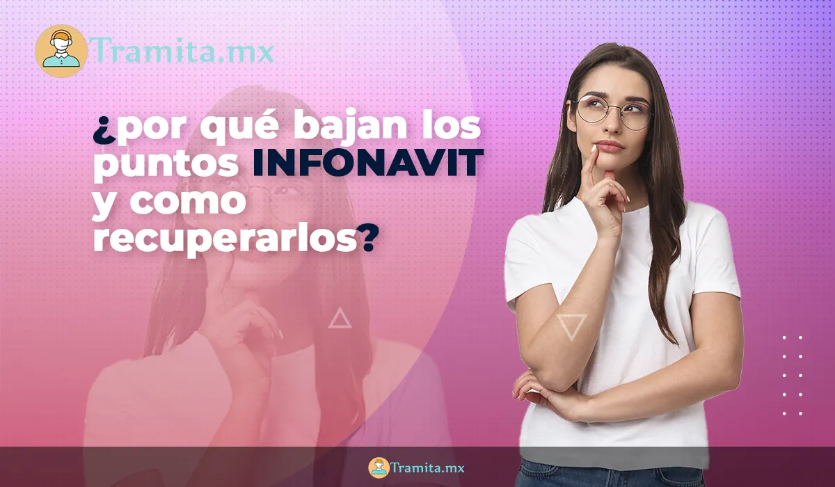 ¿Por qué bajan los puntos Infonavit y cómo recuperarlos?