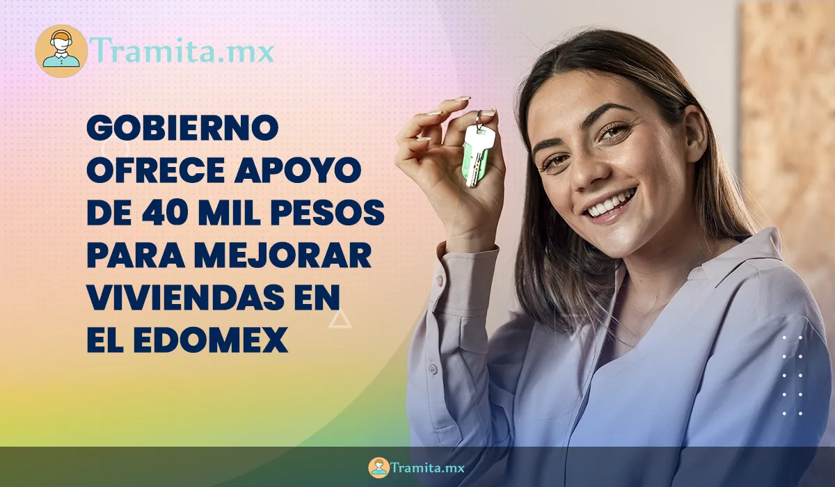 Gobierno ofrece apoyo de 40 mil pesos para mejorar viviendas en el Edomex