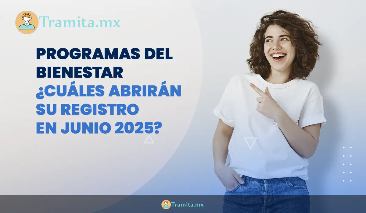 Programas del Bienestar: ¿Cuáles abrirán su registro en junio 2025?