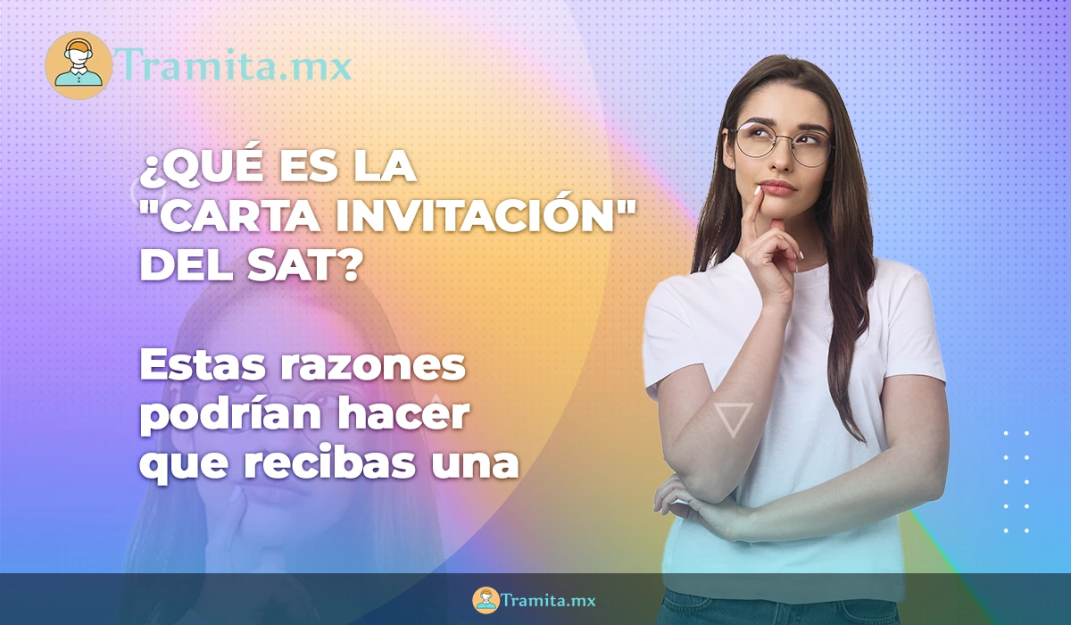¿Qué es la "carta invitación" del SAT? Estas razones podrían hacer que recibas una