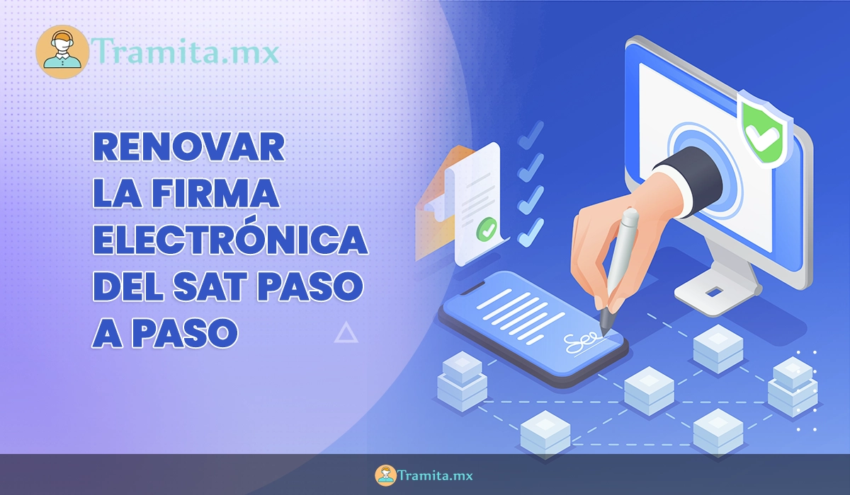 Renovar la firma electrónica del SAT paso a paso