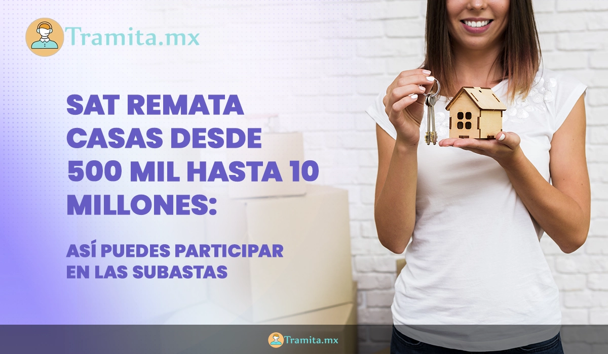 SAT remata casas desde 500 mil hasta 10 millones: así puedes participar en las subastas