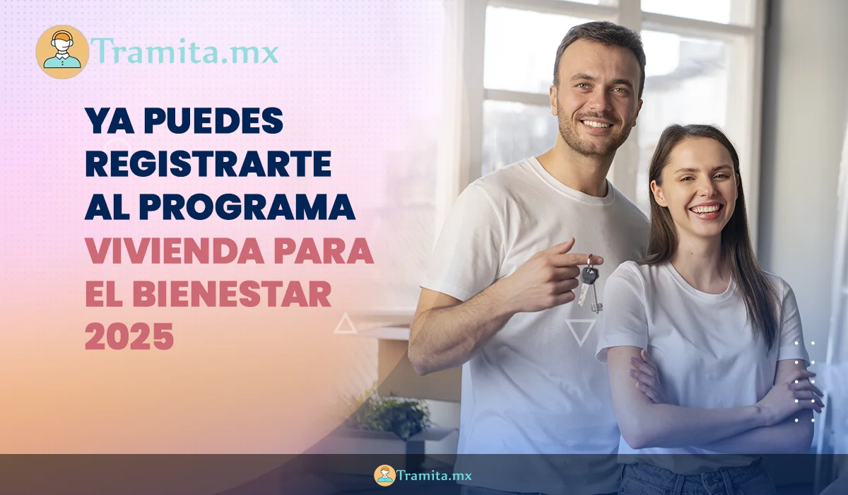 Ya puedes registrarte al programa Vivienda para el Bienestar 2025