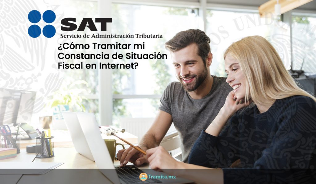 ¿Cómo Tramitar mi Constancia de Situación Fiscal en Internet?