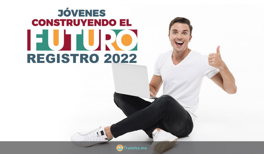 Jóvenes Construyendo el Futuro Convocatoria 2022