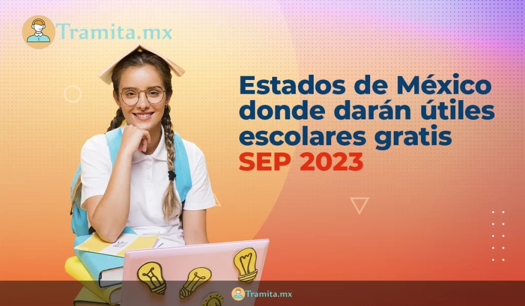 Estados de México donde darán útiles escolares gratis - SEP 2023