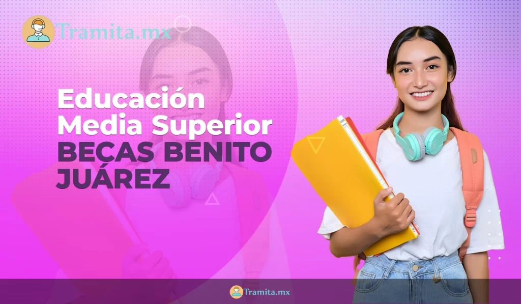 Beca para el Bienestar Benito Juárez de Educación Media Superior