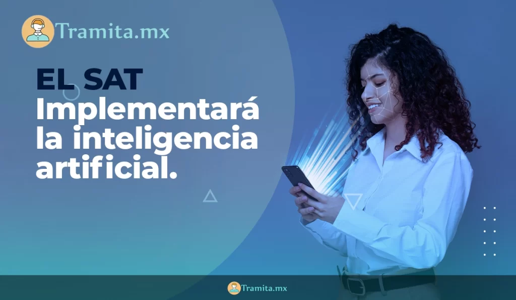 El SAT empleará IA para mejorar la fiscalización