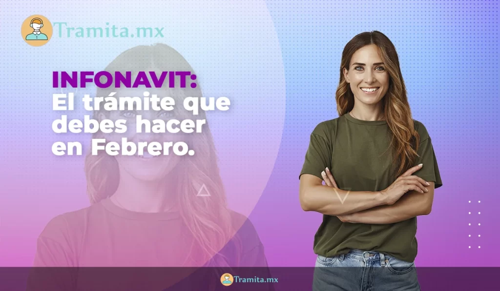 INFONAVIT- El trámite que debes hacer en febrero