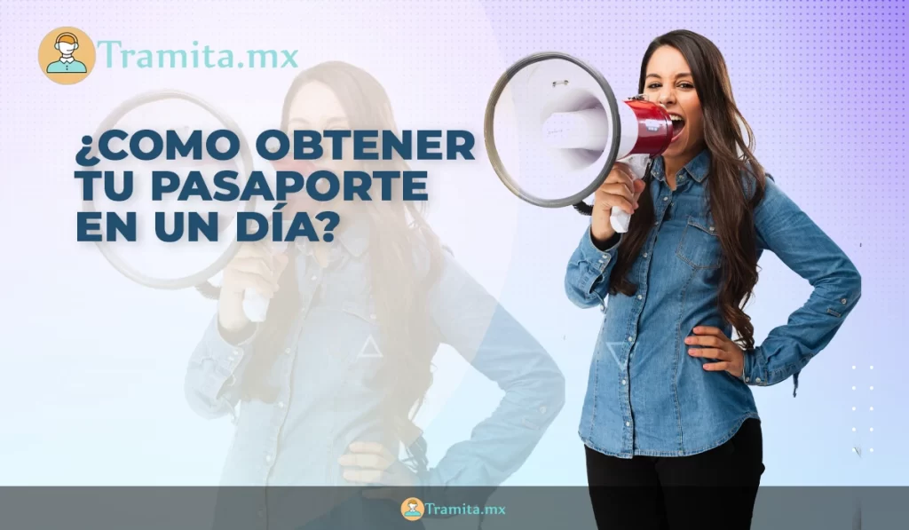 ¿Cómo obtener el Pasaporte mexicano en un día?