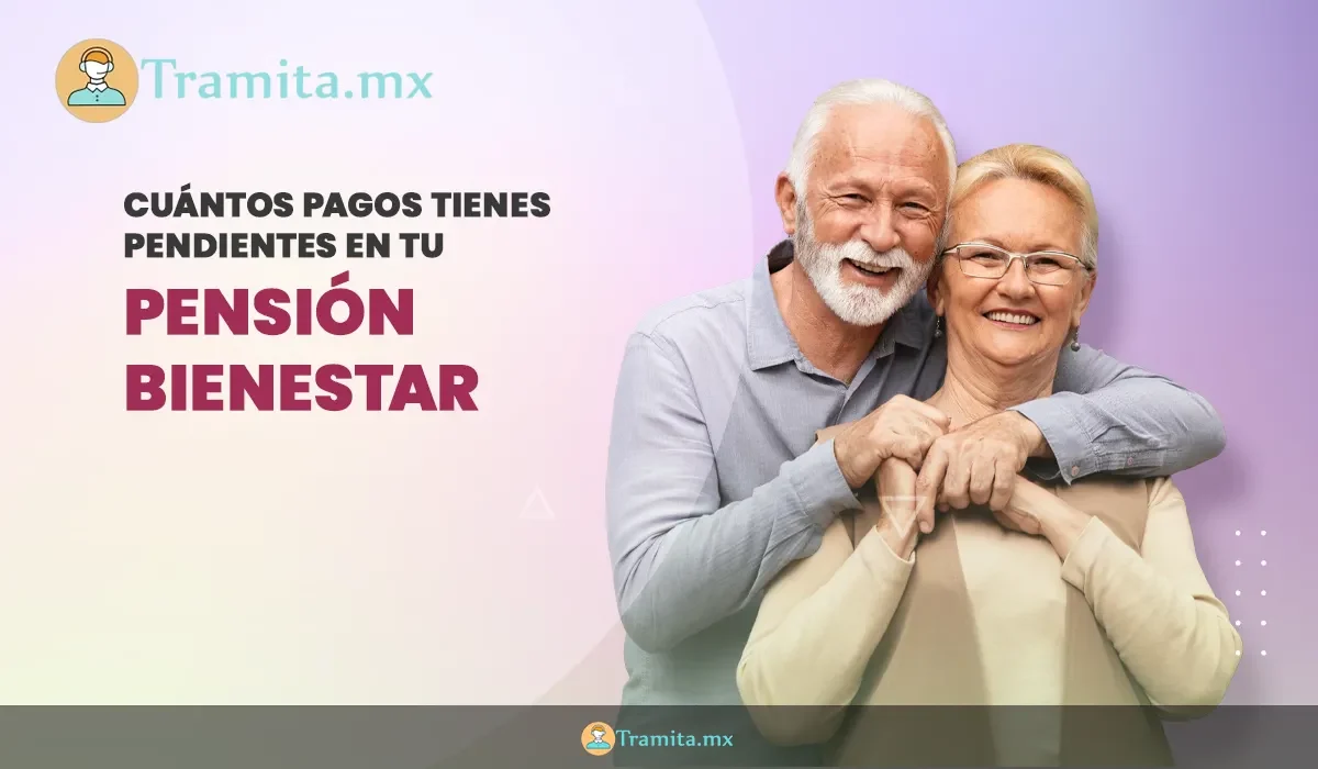 Cuántos pagos tienes pendientes en tu pensión bienestar