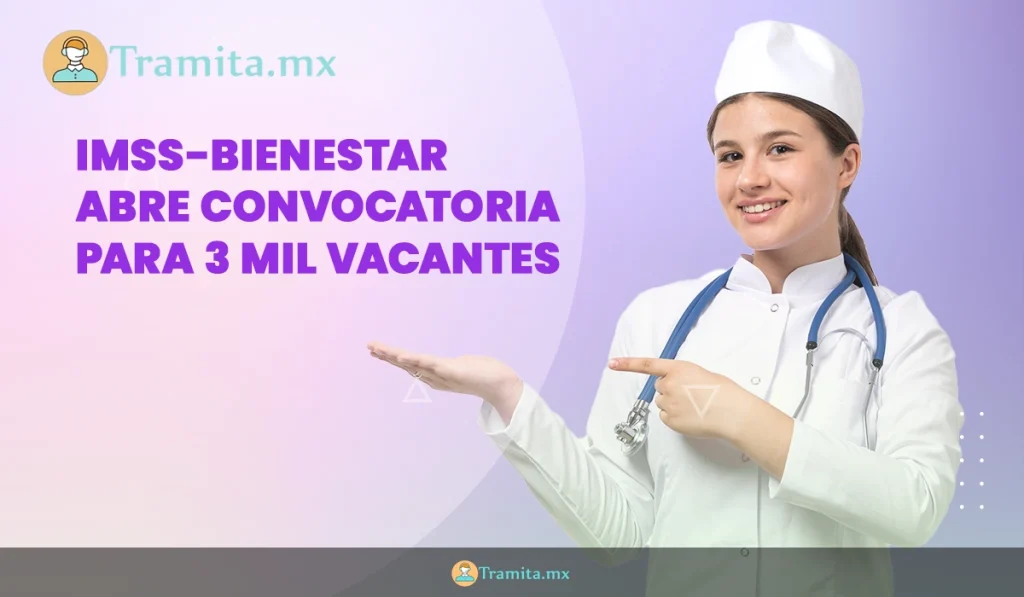 IMSS-Bienestar abre convocatoria para 3 mil vacantes