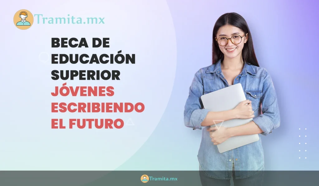 Beca de Educación Superior-Jóvenes Escribiendo el Futuro