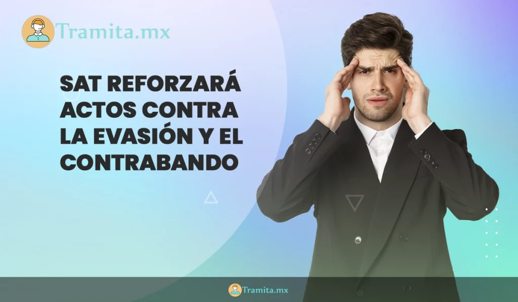 SAT reforzará actos contra la evasión y el contrabando