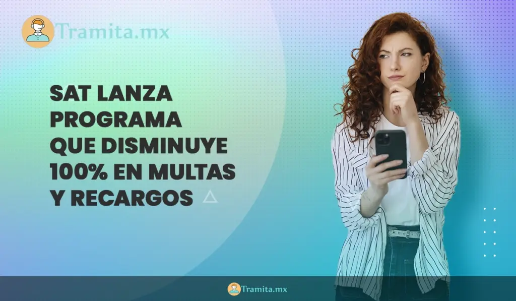 SAT lanza programa que disminuye 100% en multas y recargos