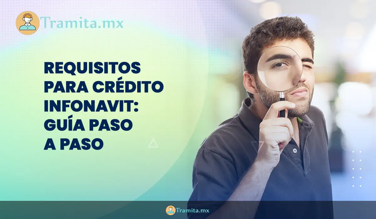 Requisitos para Crédito Infonavit- Guía Paso a Paso