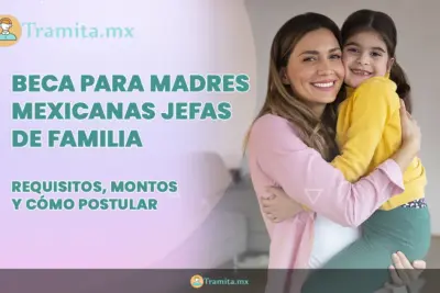 Beca para Madres Mexicanas Jefas de Familia